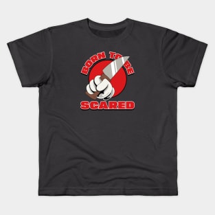 Born to Be Scared Knife Design Kids T-Shirt